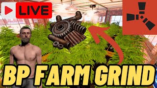 RUST LIVE  BP Grind Farming for Scrap [upl. by Anirbus]