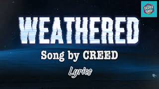 Weathered Lyrics  CREED [upl. by Allimaj]