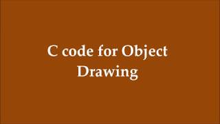 Computer Graphics 18 C Code for Object Drawing part1 [upl. by Lowe568]