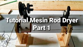 Tutorial mesin rod dryer part 1 [upl. by Idou]