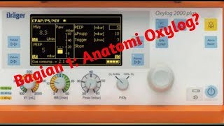 Ventilator Oxylog 2000 Plus Part 1 Pengenalan Awal [upl. by Fredenburg]