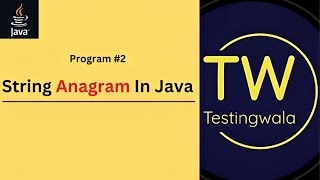 Program 2  String Anagram in Java  Frequently Asked Interview Question [upl. by Satterfield]