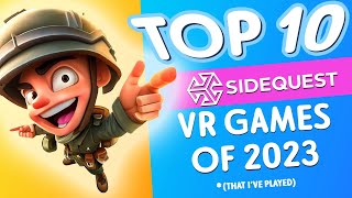 Top 10 MustPlay 2023 VR Games on SideQuest That Ive Played [upl. by Tuttle278]