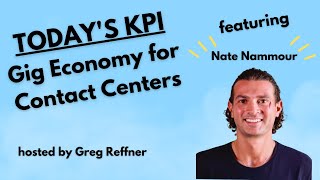 Gig Economy for Contact Centers with Nate Nammour  The Contact Center KPI Podcast [upl. by Anit466]