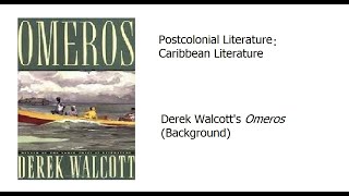 1 Derek Walcott Omeros Background [upl. by Saile]