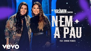 Yasmin Santos  Nem a Pau Ao Vivo ft Simone Mendes [upl. by Lattimer]