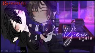 To Be With You Again  13  Original Gay GCMM  Awareness [upl. by Ttik]