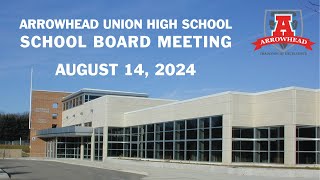 Arrowhead High School Board Meeting  August 15 2024 [upl. by Ateerys]