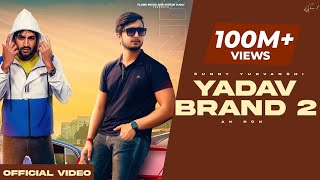 YADAV BRAND 2  Sunny Yaduvanshi ftAK Rok I Nitesh Ujoli I Flame Music I Latest haryanvi songs 2022 [upl. by Twum]