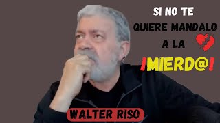 ¡Si No Te Quiere No Llores Aprende Cómo Volverte Irresistible y Enfócate En Ti  WALTER RISO [upl. by Belva]