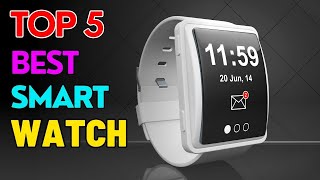 Top 5 Best Smart Watch 2024 [upl. by Calandria]