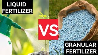 Liquid Vs Granular Fertilizer  Everything You Need to Know [upl. by Tiffanie]