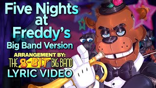 Five Nights at Freddys Big Band Version  The8BitBigBand Lyric Video [upl. by Subocaj]