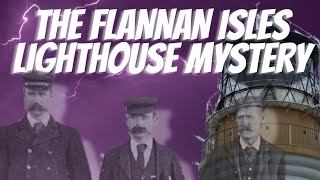 The Flannan Isles Lighthouse Mystery  Has It Been Solved [upl. by Norrek131]