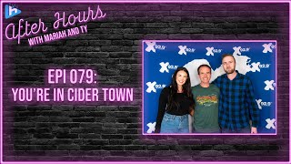 After Hours with Mariah and Ty Episode 079 Youre in Cider Town [upl. by Karita915]