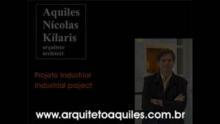 architecture arquiteto Aquiles Nicolas Kilaris  industrial [upl. by Ejroj]