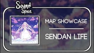 Sound Space ║ Sendan Life Remix『Map Showcase』 [upl. by Renrut]