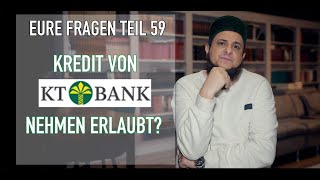 Eure Fragen Teil 59  💰Kredit von der KT Bank zu nehmen erlaubt [upl. by Annaierb]