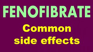 FENOFIBRATE common side effects [upl. by Burris]