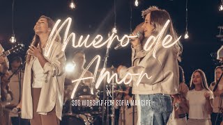 SOS Worship • Muero De AmorSublime Gracia  Feat Sofia Mancipe Amy Bermudez  VIDEO OFICIAL [upl. by Draned463]