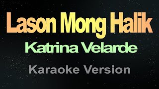 Lason Mong Halik  Karaoke Katrina Velarde [upl. by Joe]