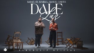 Rafael El Bomba x Manuel Cortés  Dale luz Videoclip Oficial [upl. by Felicio]