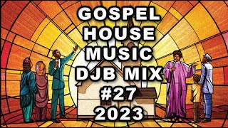 GOSPEL HOUSE MUSIC MIX DJB 27 2023 RIH CARLETON PEARSON🙏🏾🕊️ [upl. by Erline]