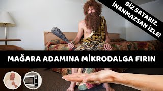 BİR MAĞARA ADAMINA NASIL MİKRODALGA FIRIN SATILIR [upl. by Jeaz788]