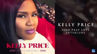 Kelly Price quotSing Pray Love Interludequot [upl. by Llyrehc]