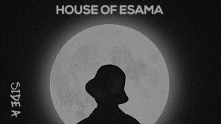 Better Dayz 2 Artist House Of ESAMA x Son Of Piano x GiftLunga💽 Album House Of ESAMA Side A [upl. by Eilrac]