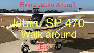 Jabiru SP 470 Walk around A look at a Jabiru Flying Jabiru Aircraft Eps 1 35 [upl. by La670]