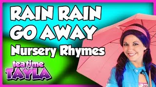 Rain Rain Go Away  Nursery Rhymes  Tea Time with Tayla [upl. by Annairba]