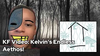 KF Video Kelvins Endless Aethos Aethos but kelvin sings it [upl. by Hachmin]