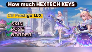 HOW MANY HEXTECH KEYS NEEDED FOR PRESTIGE CRYSTAL ROSE LUX SKIN POSE AND BORDER [upl. by Hill]