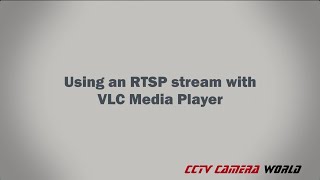 Using an RTSP stream with VLC Media Player [upl. by Epuladaugairam]