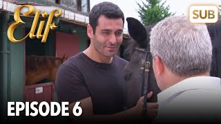 Elif Episode 6  English Subtitle [upl. by Aicen]