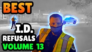 BEST ID REFUSALS  1st Amendment Audit Compilation  VOLUME 13 [upl. by Elish]