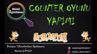 Scratch Counter Oyunu Yapımı [upl. by Salohcin]