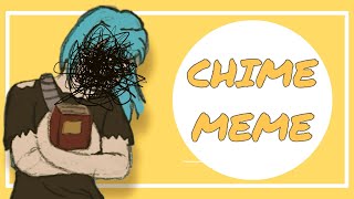 CHIME MEME [upl. by Aniakudo]