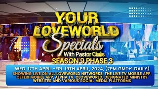 YOUR LOVEWORLD SPECIALS WITH PASTOR CHRIS  SEASON 9 PHASE 3 DAY 1  APRIL 17 2024 [upl. by Iny258]