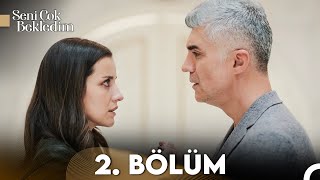 Seni Çok Bekledim 2 Bölüm FULL HD [upl. by Ahsoek]