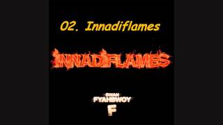 02 Swan Fyahbwoy  Innadiflames Letra en la Descripción Innadiflames [upl. by Leonelle]