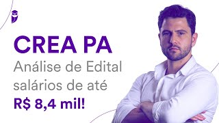 Concurso CREA PA Análise de Edital  salários de até R 84 mil [upl. by Boaten957]