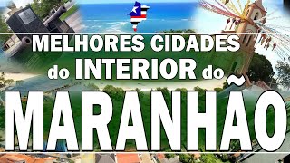 TOP 10 cidades do interior do MARANHÃO para morar [upl. by Gale652]