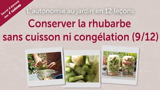 Conserver la rhubarbe sans cuisson ni congélation  lautonomie au jardin en 12 leçons 912 [upl. by Whittaker]