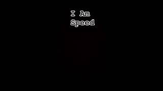 I am speed [upl. by Trubow]