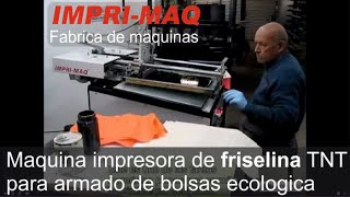 Maquina de serigrafia semi automatica imprimiendo friselina para bolsas ecologicas bolsas tnt tst [upl. by Benenson305]