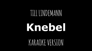 TILL LINDEMANN  Knebel  KARAOKE [upl. by Nerret]