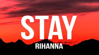 Rihanna  Stay Lyrics I Want You To Stay [upl. by Kurys466]