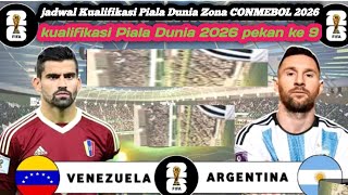 Jadwal Kualifikasi Piala Dunia 2026 Zona CONMEBOL Argentina vs Venezuela [upl. by Ynattir]